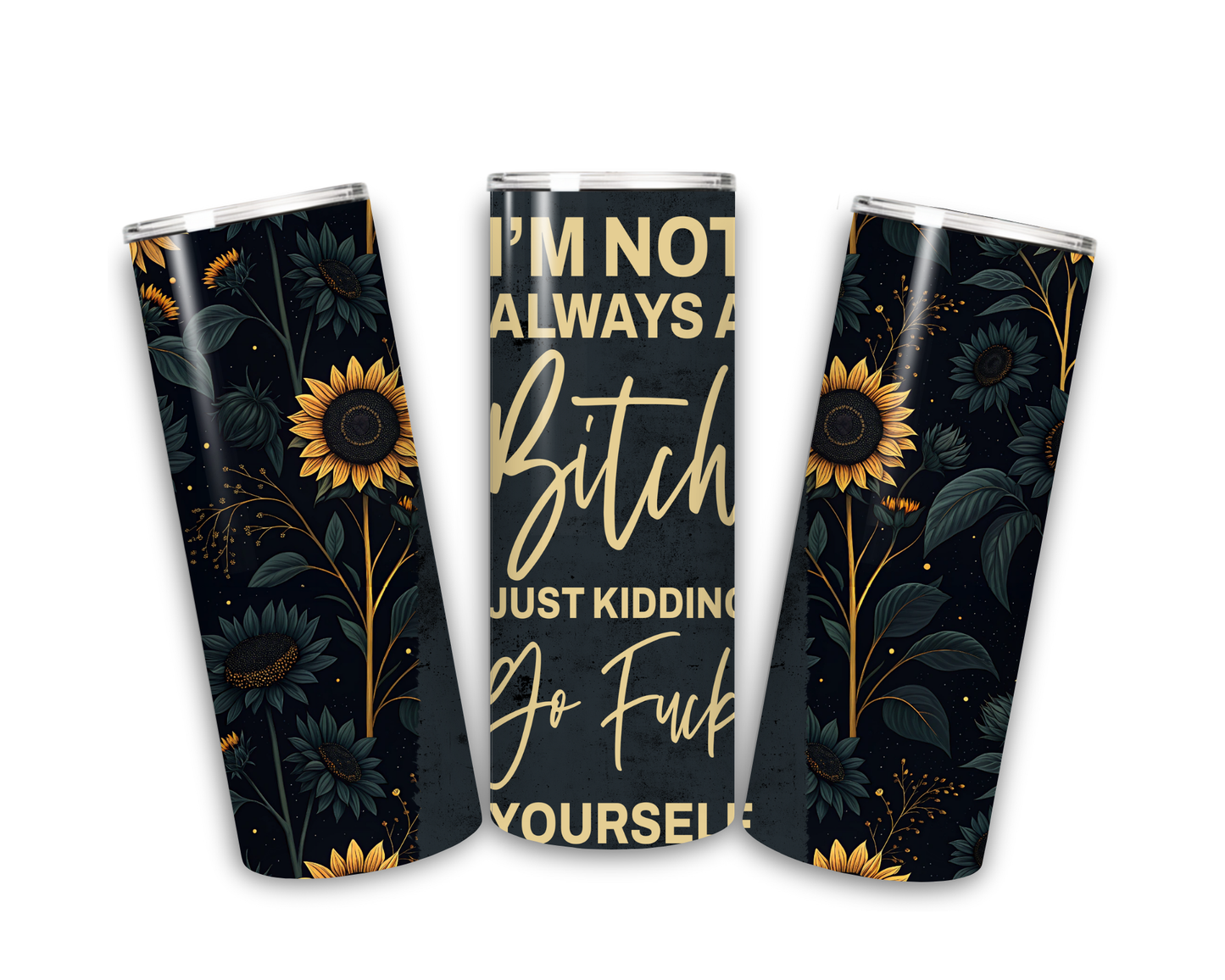 I’m not always a b*tch 20 oz tumbler