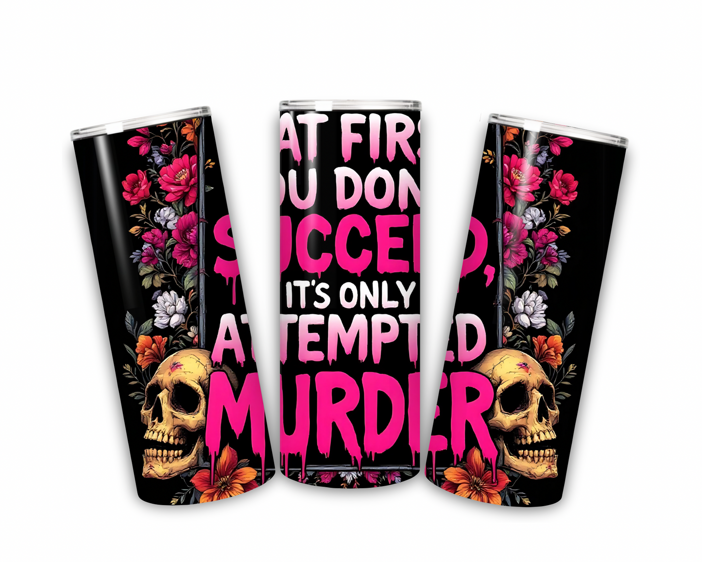 If at first you don’t succeed 20 oz tumbler