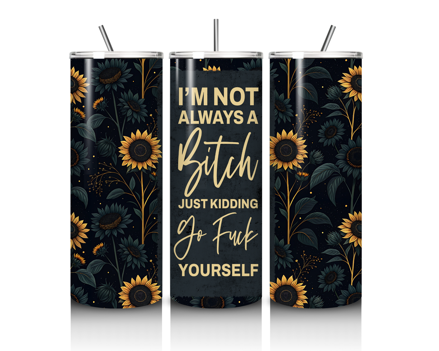 I’m not always a b*tch 20 oz tumbler