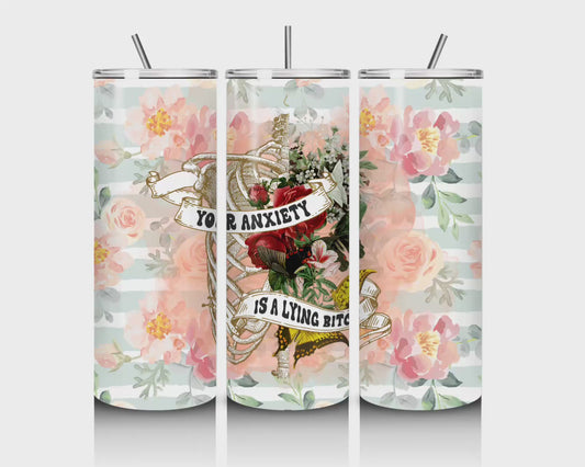 Your anxiety is lying 20 oz tumbler
